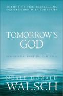 Tomorrow's God di Neale Donald Walsch edito da Hodder & Stoughton