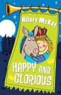 Story Book: Happy And Glorious di Hilary McKay edito da Hachette Children's Group
