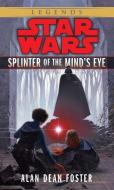 Splinter of the Mind's Eye: Star Wars Legends di Alan Dean Foster edito da DELREY TRADE
