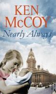 Nearly Always di Ken McCoy edito da Little, Brown Book Group