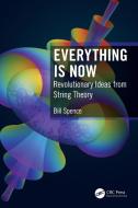 Everything Is Now di William Spence edito da Taylor & Francis Ltd