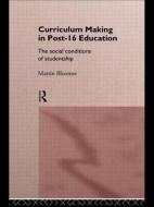 Curriculum Making in Post-16 Education di Martin Bloomer edito da Routledge