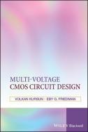 Multi-Voltage CMOS Circuit Design di Volkan Kursun, Eby G. Friedman edito da PAPERBACKSHOP UK IMPORT