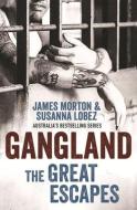 Gangland: The Great Escapes di James Morton edito da Melbourne University Publishing