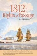 1812: Rights of Passage di Bert J. Hubinger edito da Capstan Communications