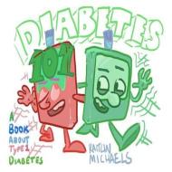Diabetes 101 di Kaitlin A. Michaels edito da HARPERCOLLINS