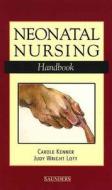 Neonatal Nursing Handbook di Carole Kenner, Judy Wright Lott edito da Elsevier Health Sciences