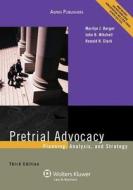 Pretrial Advocacy: Planning Analysis, and Strategy, Third Edition di Berger, Marilyn J. Berger, John B. Mitchell edito da Aspen Publishers