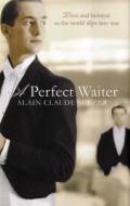 A Perfect Waiter di Alain Claude Sulzer edito da BLOOMSBURY