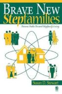 Brave New Stepfamilies di Susan D. Stewart edito da SAGE Publications, Inc