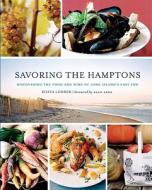 Savoring The Hamptons di Silvia Lehrer, Alan Alda, Arlene Alda edito da Ingram Publisher Services Us