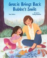 Gracie Brings Back Bubbe's Smile di Jane Sutton edito da WHITMAN ALBERT & CO
