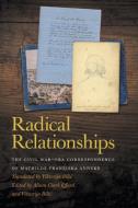 Radical Relationships: The Civil War-Era Correspondence of Mathilde Franziska Anneke di Viktorija Bilic edito da UNIV OF GEORGIA PR