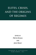 Elites, Crises, and the Origins of Regimes edito da Rowman & Littlefield Publishers, Inc.