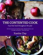 The Contented Cook di Xanthe Clay edito da Kyle Books