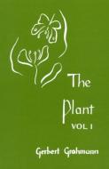 The Plant di Gerbert Grohmann edito da Bio-dynamic Farming & Gardening Association Inc.,U.S.