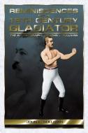 Reminiscences of a 19th Century Gladiator - The Autobiography of John L. Sullivan di John L. Sullivan edito da PROMETHEAN PR