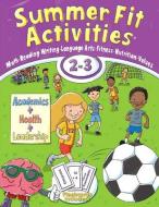 Summer Fit Activities, Second - Third Grade di Kelly Terrill, Lisa Roberts edito da ACTIVE PLANET KIDS