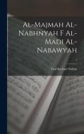al-Majmah al-Nabhnyah f al-madi al-Nabawyah; 1 edito da LEGARE STREET PR