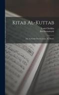 Kitab al-Kuttab; ou, Le guide des ecricains (Xe siècle) di Ibn Durustuyah, Louis Cheikho edito da LEGARE STREET PR