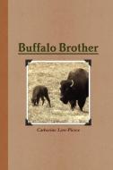 Buffalo Brother di Catherine Law-Pierce edito da Lulu.com