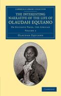 The Interesting Narrative of the Life of Olaudah Equiano di Olaudah Equiano edito da Cambridge University Press