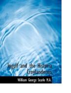 Ingulf And The Historia Croylandensis di William George Searle edito da Bibliolife