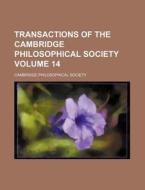 Transactions of the Cambridge Philosophical Society Volume 14 di Cambridge Philosophical Society edito da Rarebooksclub.com
