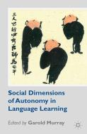 Social Dimensions of Autonomy in Language Learning di G. Murray edito da Palgrave Macmillan