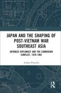 Japan and the shaping of post-Vietnam War Southeast Asia di Andrea (National Graduate Institute for Policy Studies (GRIPS) Pressello edito da Taylor & Francis Ltd
