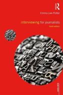 Interviewing for Journalists di Emma Lee-Potter edito da Taylor & Francis Ltd