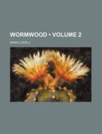 Wormwood (volume 2) di Marie Corelli edito da General Books Llc