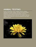 Animal testing di Source Wikipedia edito da Books LLC, Reference Series