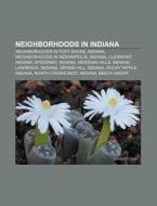 Neighborhoods In Indiana: Neighborhoods di Books Llc edito da Books LLC, Wiki Series