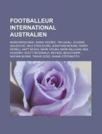 Footballeur International Australien: Ma di Livres Groupe edito da Books LLC, Wiki Series