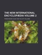 The New International Encyclopaedia Volume 2 di Frank Moore Colby edito da Rarebooksclub.com