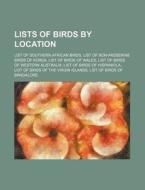 Lists Of Birds By Location: List Of Sout di Source Wikipedia edito da Books LLC, Wiki Series