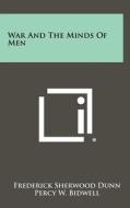 War and the Minds of Men di Frederick Sherwood Dunn edito da Literary Licensing, LLC