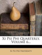 XI Psi Phi Quarterly, Volume 6... edito da Nabu Press
