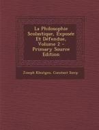 La Philosophie Scolastique, Exposee Et Defendue, Volume 2 di Joseph Kleutgen, Constant Sierp edito da Nabu Press