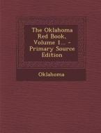 The Oklahoma Red Book, Volume 1... edito da Nabu Press