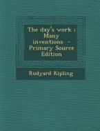 The Day's Work; Many Inventions di Rudyard Kipling edito da Nabu Press