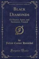 Black Diamonds di Julius Caesar Hannibal edito da Forgotten Books