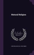 Natural Religion di John William Cole, Jules Simon edito da Palala Press