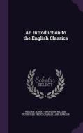 An Introduction To The English Classics di William Tenney Brewster, William Peterfield Trent, Charles Lane Hanson edito da Palala Press