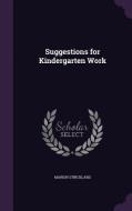 Suggestions For Kindergarten Work di Marion Strickland edito da Palala Press