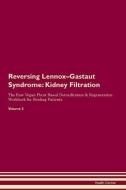 Reversing Lennox-Gastaut Syndrome: Kidney Filtration The Raw Vegan Plant-Based Detoxification & Regeneration Workbook fo di Health Central edito da LIGHTNING SOURCE INC