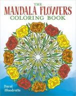 Mandala Flowers Coloring Book di David Woodroffe edito da SIRIUS ENTERTAINMENT