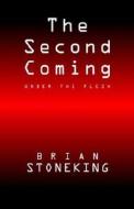 The Second Coming di Brian Stoneking edito da Xlibris Corporation