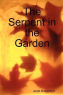 The Serpent in the Garden di Janet Rutherford edito da Lulu.com